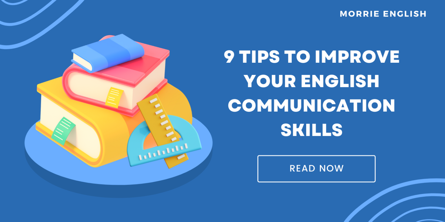 9 Tips To Improve Your English Communication Skills