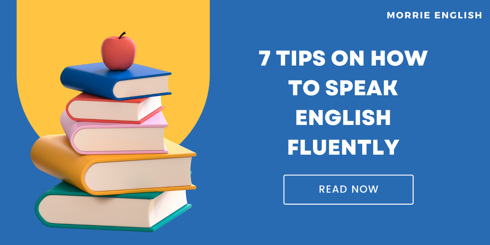 7 Tips On How To Speak English Fluently Morrie English