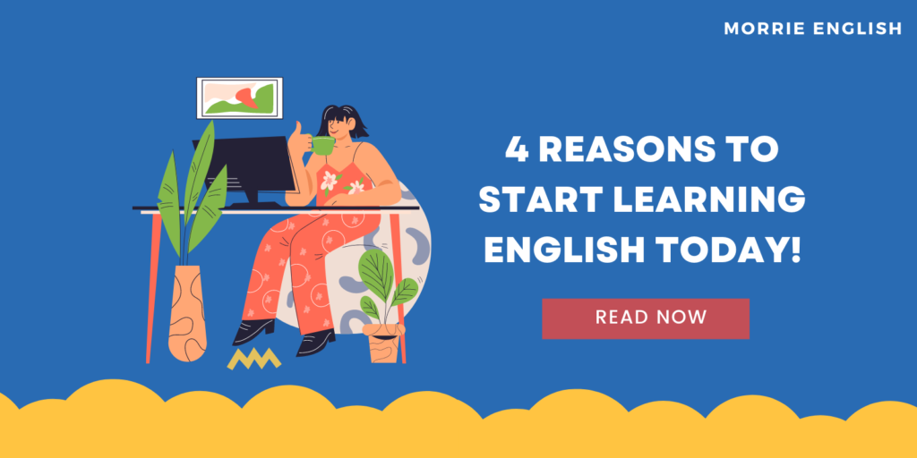 4 Reasons to Start Learning English Today!